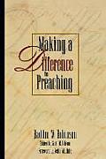 Making a Difference in Preaching Haddon Robinson on Biblical Preaching