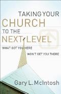 Taking Your Church To The Next Level What Got You Here Wont Get You There