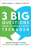3 Big Questions That Change Every Teenager Making the Most of Your Conversations & Connections