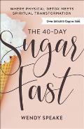 40 Day Sugar Fast Where Physical Detox Meets Spiritual Transformation