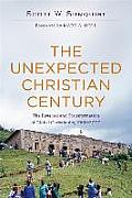 The Unexpected Christian Century: The Reversal and Transformation of Global Christianity, 1900-2000