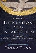 Inspiration & Incarnation Evangelicals & The Problem Of The Old Testament Second Edition