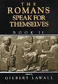 The Romans Speak for Themselves Book 2