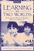 Learning in Two Worlds An Integrated Spanish English Biliteracy Approach 3rd edition
