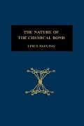 The Nature of the Chemical Bond: An Introduction to Modern Structural Chemistry