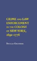 Crime and Law Enforcement in the Colony of New York, 16911776