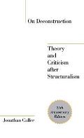 On Deconstruction Theory & Criticism After Structualism