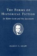 Forms Of Historical Fiction Sir Walter S