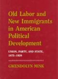 Old Labor & New Immigrants In American