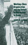 Working Class Organization and the Return to Democracy in Spain