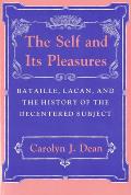 Self and Its Pleasure: Bataille, Lacan, and the History of the Decentered Subject
