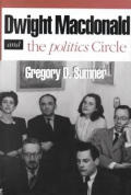 Dwight Macdonald & The Politics Circle