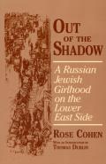 Out of the Shadow: A Russian Jewish Girlhood on the Lower East Side