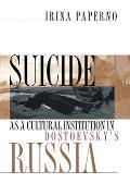 Suicide as a cultural institution in Dostoevskys Russia