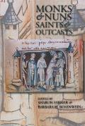 Monks and Nuns, Saints and Outcasts: Religion in Medieval Society
