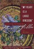 My Heart Is a Large Kingdom: Selected Letters of Margaret Fuller