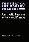 Search for Modern Tragedy Aesthetic Fascism in Italy & France