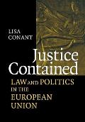 Justice Contained: Law and Politics in the European Union