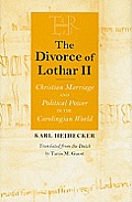 Divorce Of Lothar II Christian Marriage