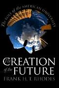 Creation of the Future The Role of the American University