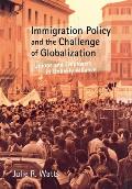 Immigration Policy and the Challenge of Globalization: Unions and Employers in Unlikely Alliance