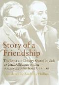 Story of a Friendship: The Letters of Dmitry Shostakovich to Isaak Glikman, 1941-1970