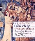 Weaving Sacred Stories French Choir Tapestries & the Performance of Clerical Identity