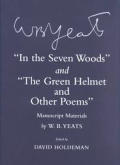 In the Seven Woods and the Green Helmet and Other Poems: Manuscript Materials