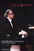 Me of All People Alfred Brendel in Conversation with Martin Meyer