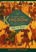The Transfigured Kingdom: Sacred Parody and Charismatic Authority at the Court of Peter the Great