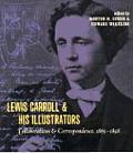 Lewis Carroll & His Illustrators Collaborations & Correspondence 1865 1898