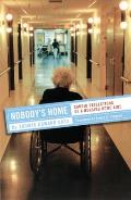 Nobody's Home: Candid Reflections of a Nursing Home Aide