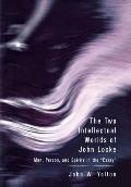 The Two Intellectual Worlds of John Locke: Man, Person, and Spirits in the Essay