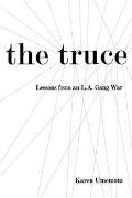 The Truce: Lessons from an L.A. Gang War