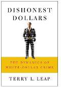 Dishonest Dollars: The Dynamics of White-Collar Crime