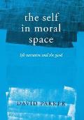 The Self in Moral Space: Life Narrative and the Good