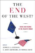 The End of the West?: Crisis and Change in the Atlantic Order