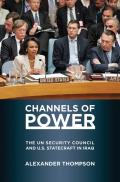 Channels of Power: The Un Security Council and U.S. Statecraft in Iraq