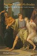Sophocles & Alcibiades Athenian Politics in Ancient Greek Literature