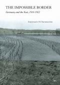 Impossible Border: Germany and the East, 1914-1922