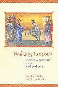 Walking Corpses Leprosy in Byzantium & the Medieval West