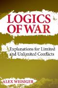 Logics of War: Explanations for Limited and Unlimited Conflicts