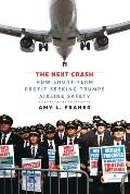 The Next Crash: How Short-Term Profit Seeking Trumps Airline Safety