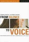 From Silence to Voice What Nurses Know & Must Communicate to the Public