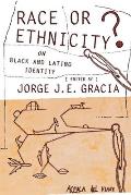 Race or Ethnicity?: On Black and Latino Identity