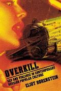 Overkill: Sex and Violence in Contemporary Russian Popular Culture