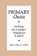 Primary ousia: An Essay on Aristotle's Metaphysics Z and H