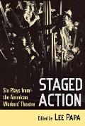 Staged Action: Six Plays from the American Workers' Theatre