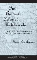 Our Earliest Colonial Settlements: Their Diversities of Origin and Later Characteristics
