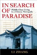 In Search of Paradise Middle Class Living in a Chinese Metropolis